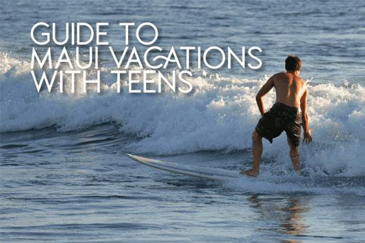 The Ultimate Guide To Maui Vacations With Teens
