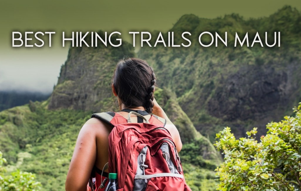 Best Hiking Trails on Maui: Complete Guide to Island Adventures