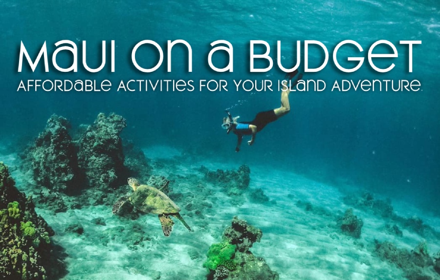 Maui on a Budget 2025: Your Insider’s Guide to Paradise Without the Price Tag